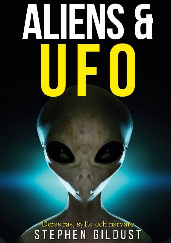 Stephen Gildust : Aliens och Ufo : deras syfte på vår jord