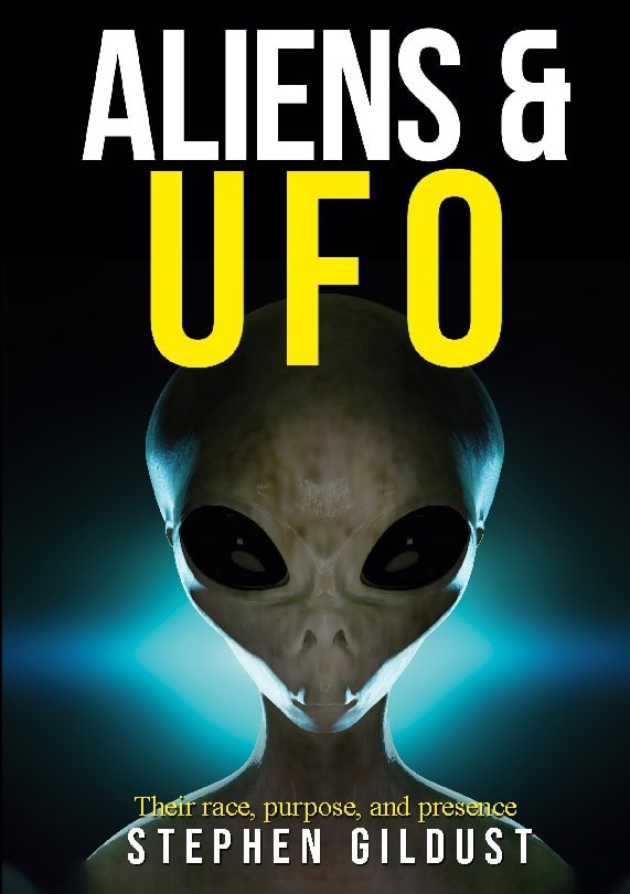 Stephen Gildust : Aliens & UFO : their race, purpose, and presence