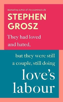 Stephen Grosz : Love's Labour