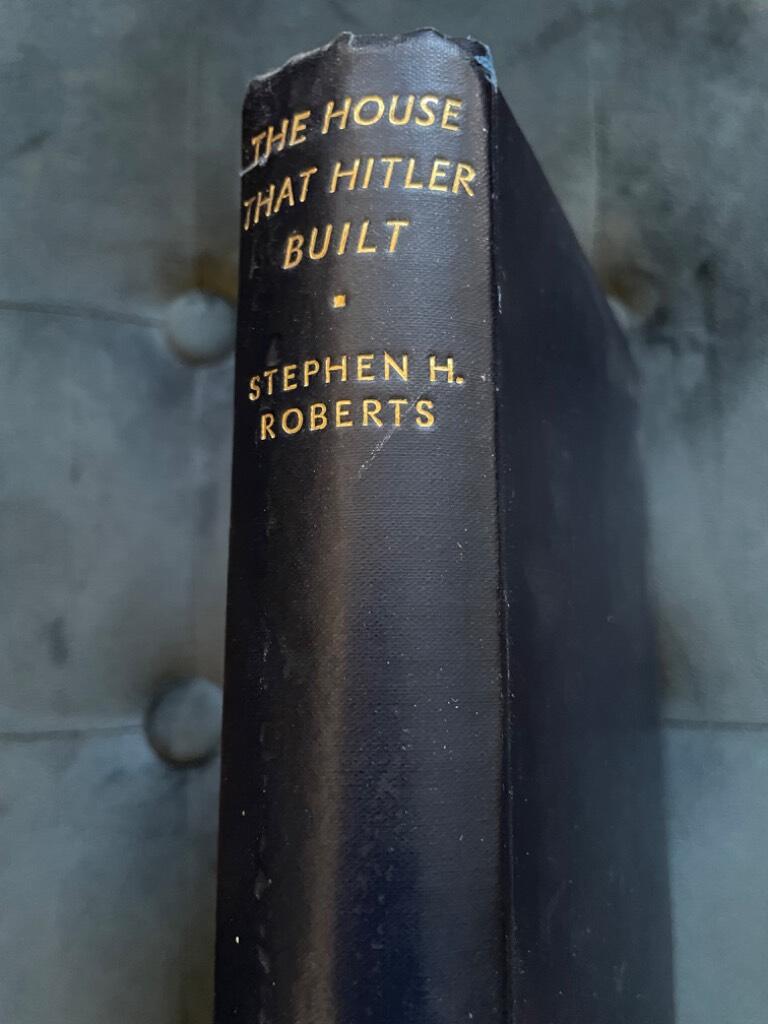 Stephen H. Roberts : The House that Hitler Built