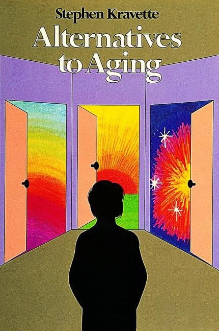 Stephen Kravette : Alternatives to Aging