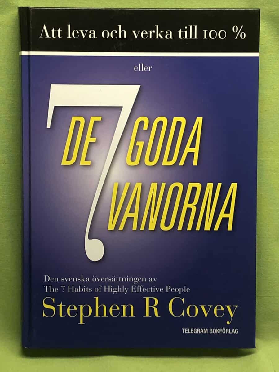 Stephen R Covey : Att leva och verka till 100%