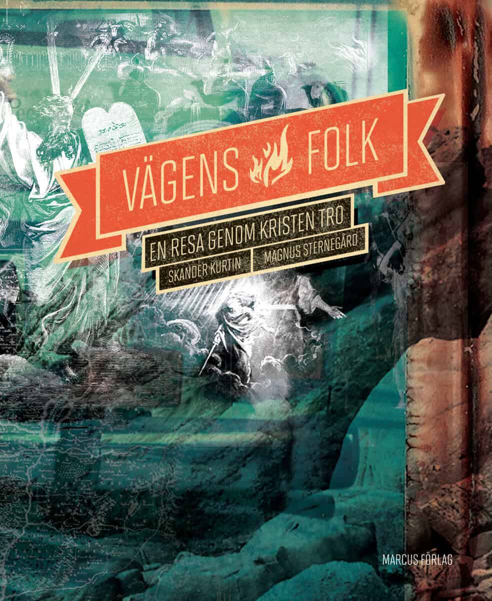 Sternegård, Magnus ; Kurtin, Skander : Vägens folk : en resa genom kristen tro