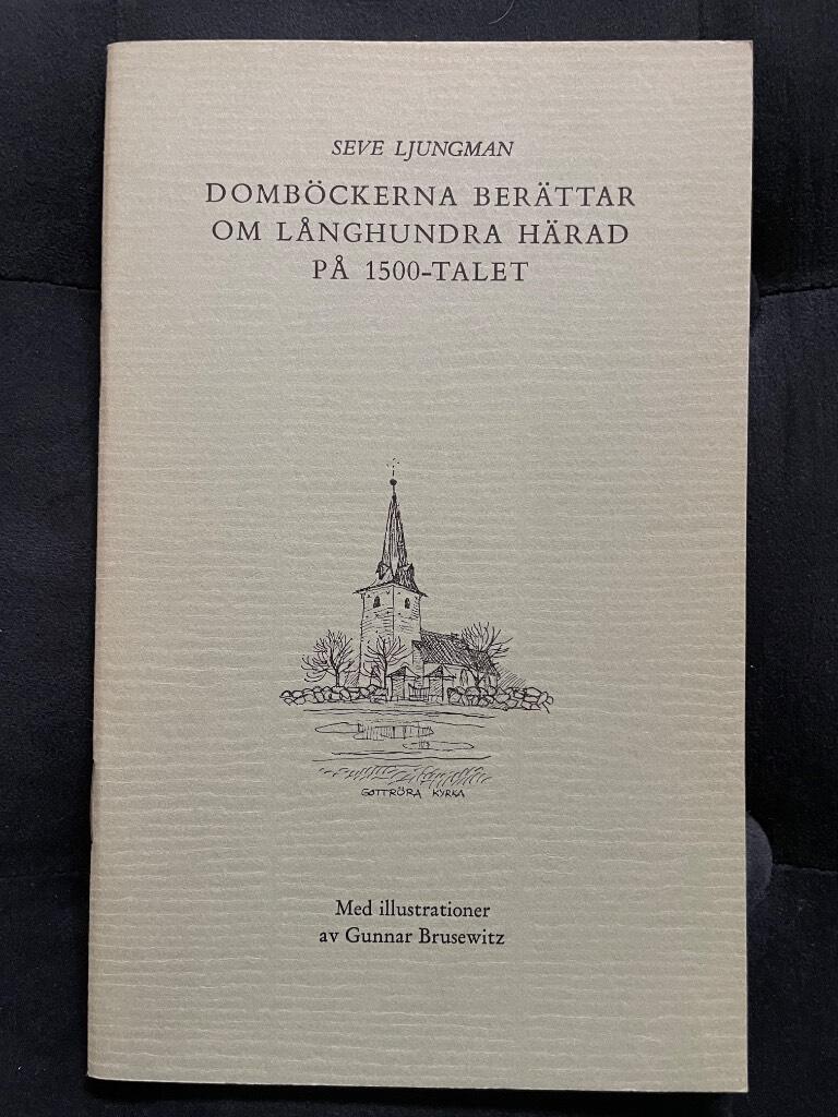 Steve Ljungman ; Gunnar Brusewitz (Ill.) : Domböckerna berättar om Långhundra härad på 1500-talet.