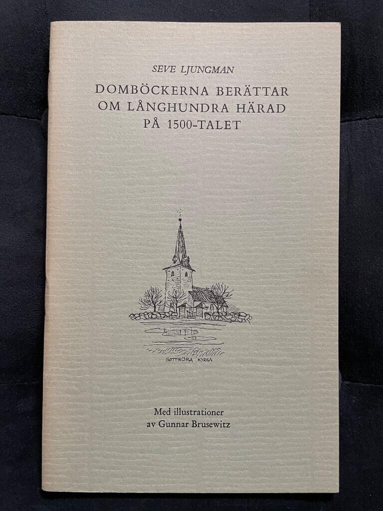 Steve Ljungman ; Gunnar Brusewitz (Ill.) : Domböckerna berättar om Långhundra härad på 1500-talet.