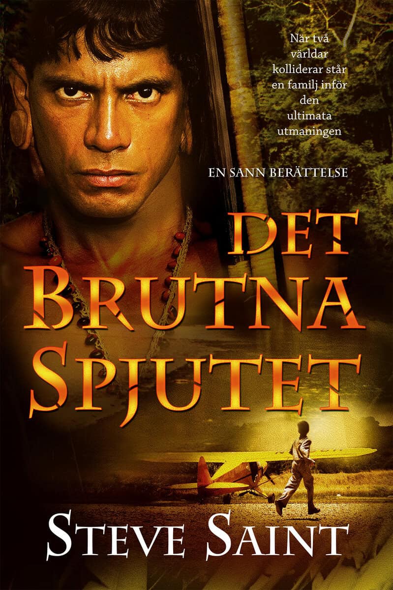 Steve Saint : Det brutna spjutet