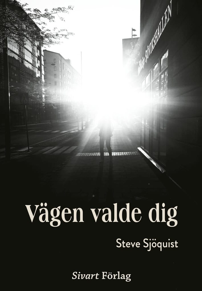 Steve Sjöquist : Vägen valde dig