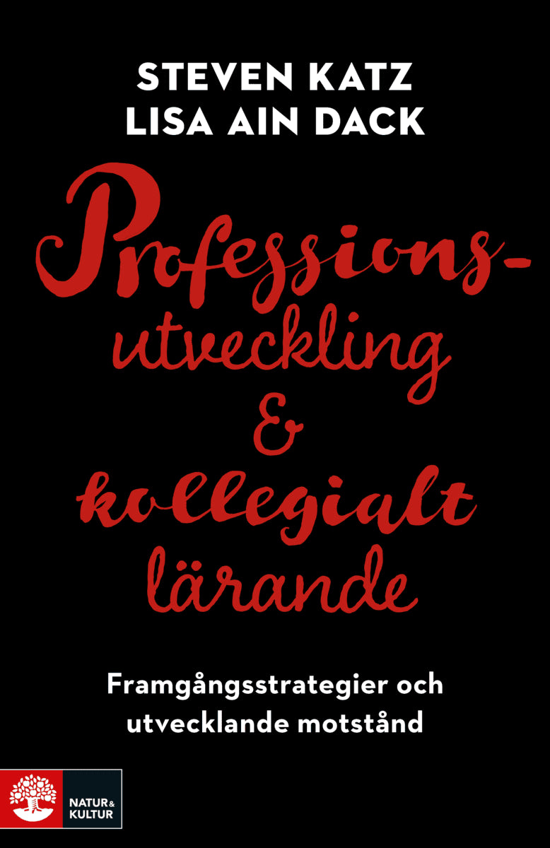 Katz, Steven ; Ain Dack, Lisa : Professionsutveckling och kollegialt lärande : framgångsstrategier och utvecklande motstånd