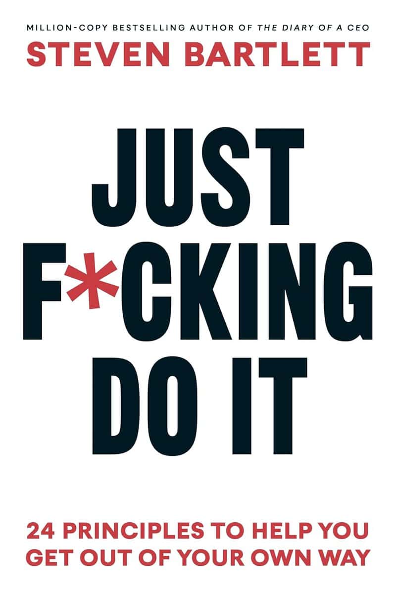 Steven Bartlett : Just F*cking Do It
