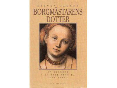 Steven E. Ozment : Borgmästarens dotter. En skandal i en tysk stad på 1500-talet