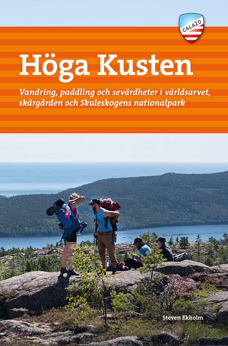 Steven Ekholm : Höga kusten : vandring, paddling och sevärdheter i världsarvet, skärgården och Skuleskogens nationalpark