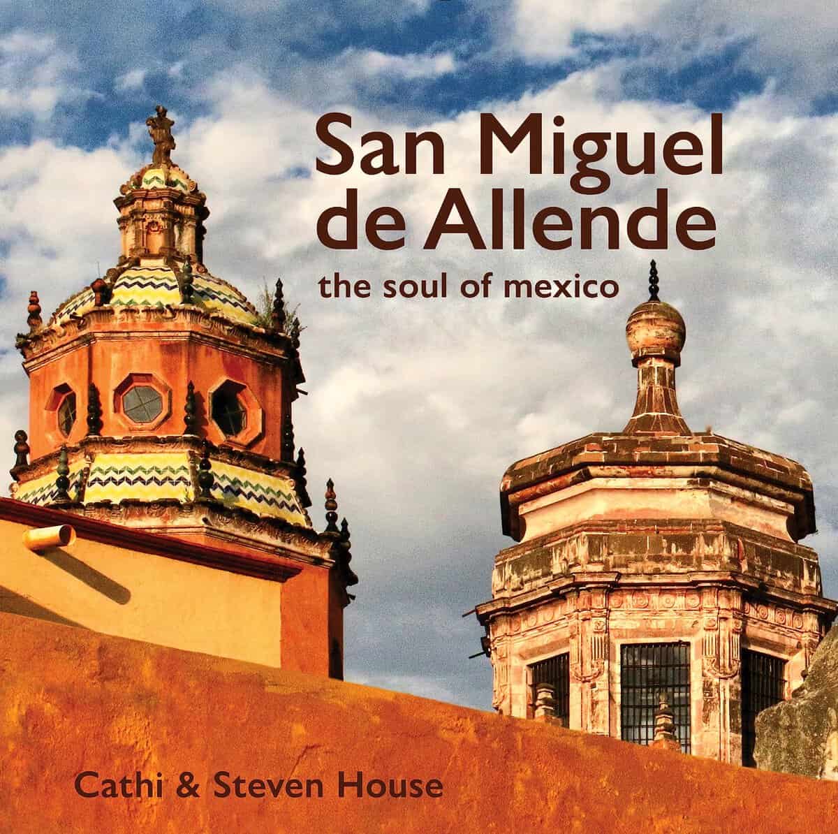 Steven House - Cathi House : San Miguel De Allende
