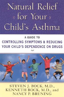 Steven J. Bock : Natural Relief for Your Child's Asthma