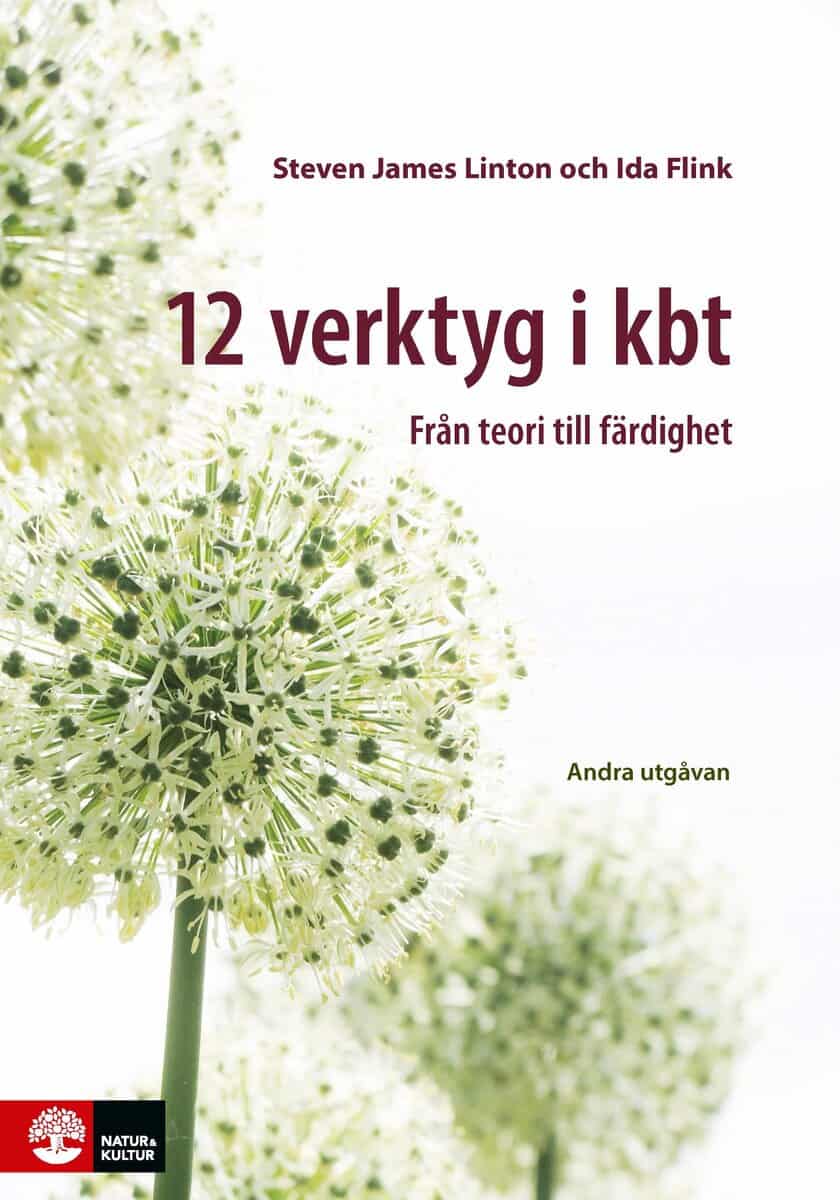 Linton, Steven James ; Flink, Ida : 12 verktyg i KBT : från teori till färdighet