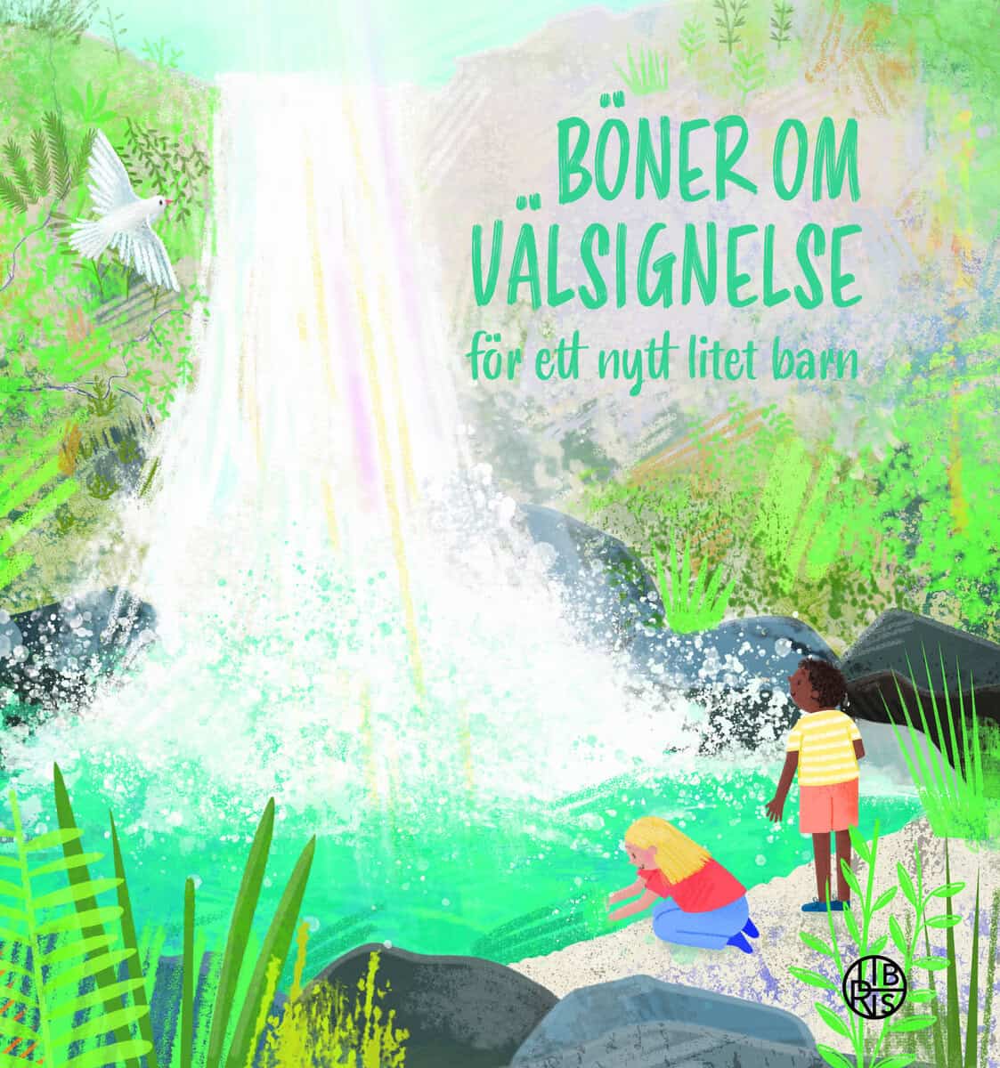 Steven, Kenneth ; Rewse, Katie : Böner om välsignelse : för ett nytt litet barn