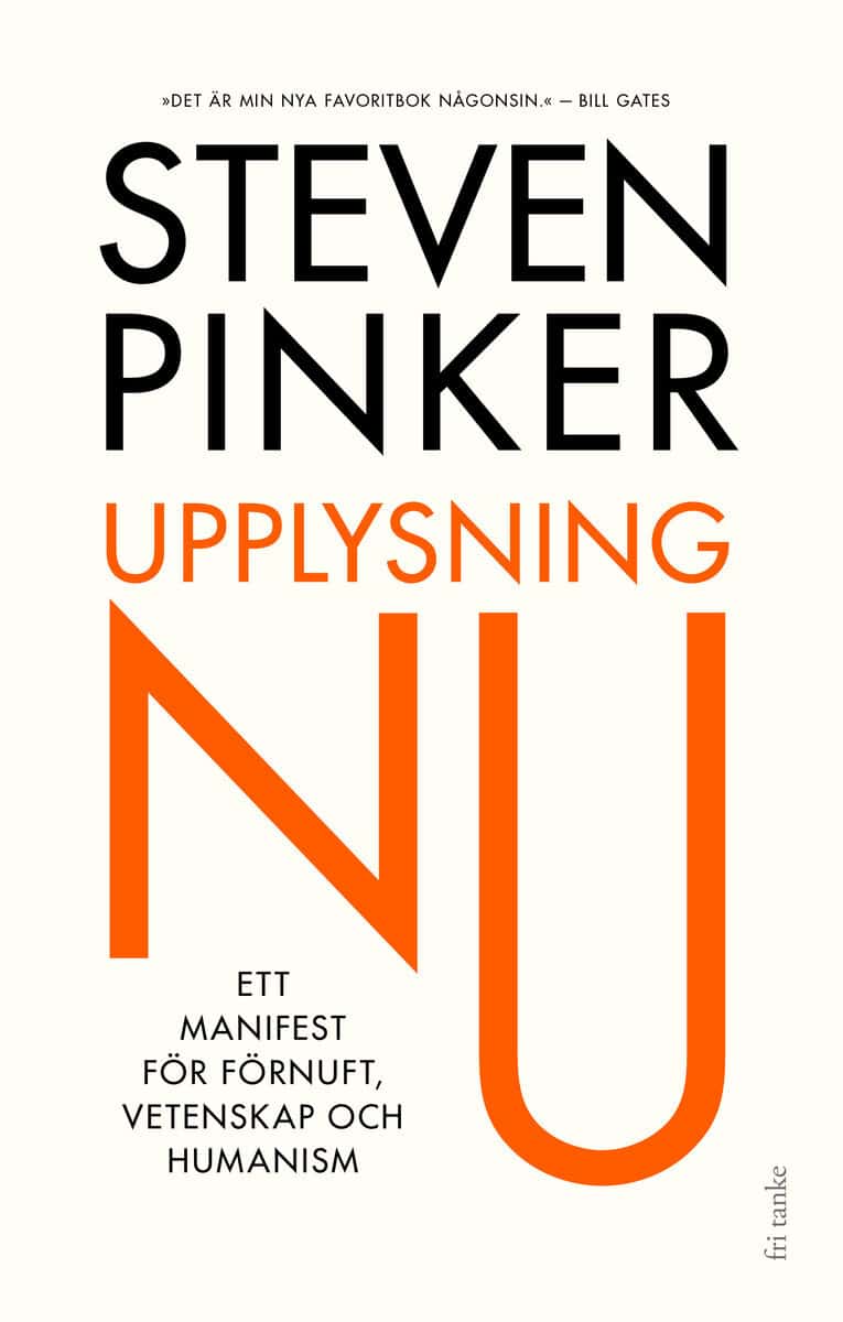 Steven Pinker : Upplysning nu : Ett manifest för förnuft, vetenskap och humanism