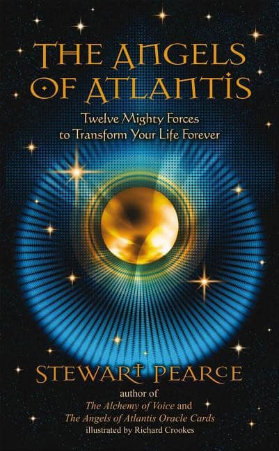 Stewart Pearce : Angels of atlantis - twelve mighty forces to transform your life forever