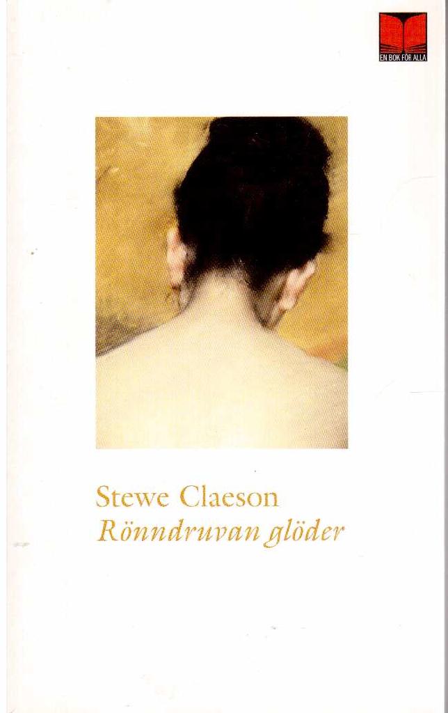 Stewe Claeson : Rönndruvan glöder. En roman om Tegnér