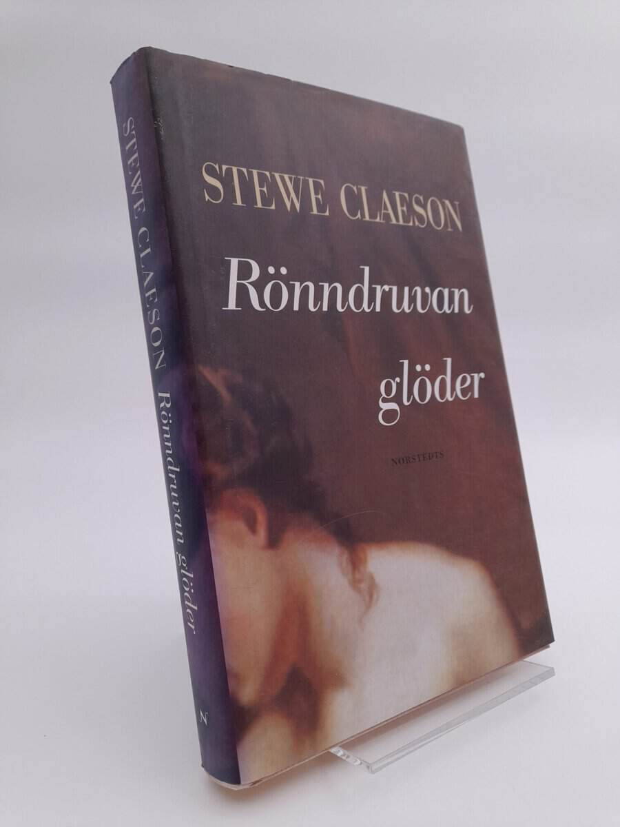 Stewe Claeson : Rönndruvan glöder