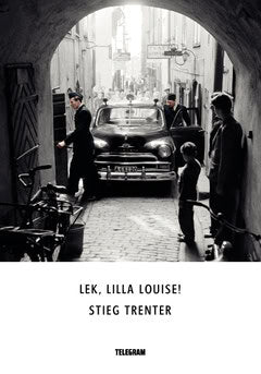 Stieg Trenter : Lek, lilla Louise!