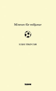 Stieg Trenter : Minnen för miljoner