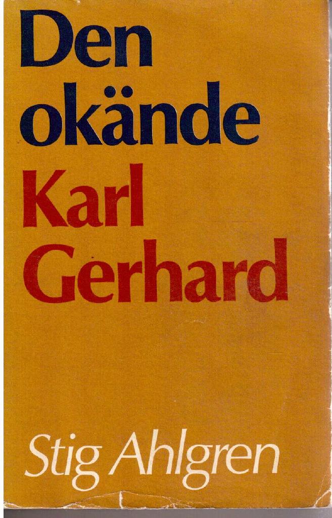 Stig Ahlgren : Den okände Karl Gerhard