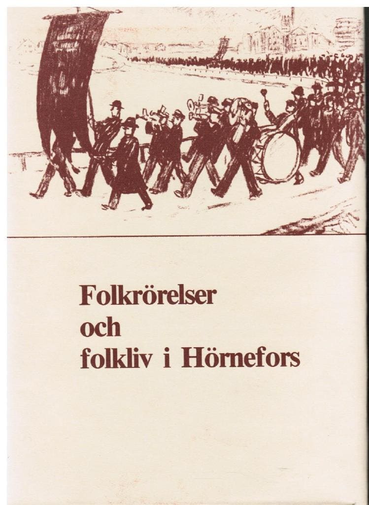Stig Anesäter : Folkrörelser och folkliv i Hörnefors