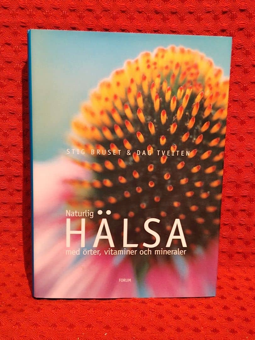Stig Bruset : Naturlig hälsa med örter, vitaminer och mineraler