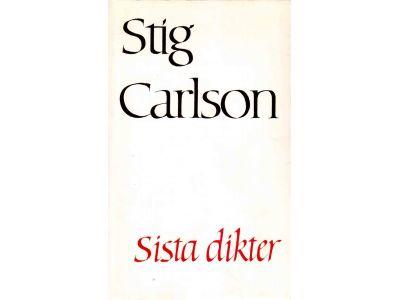 Stig Carlson : Sista dikter