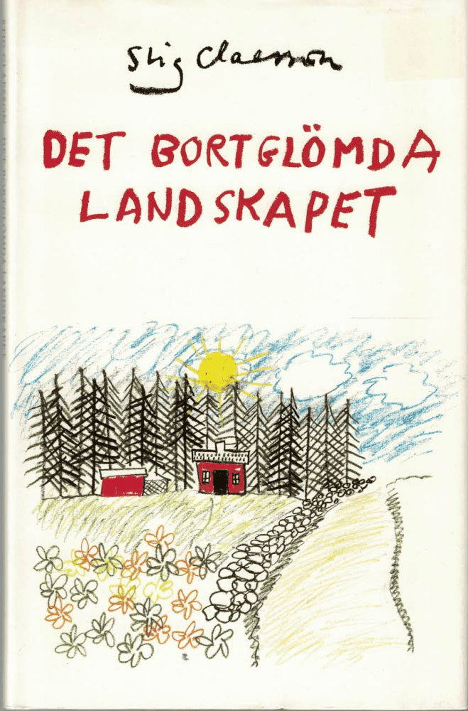 Stig Claesson : Det bortglömda landskapet