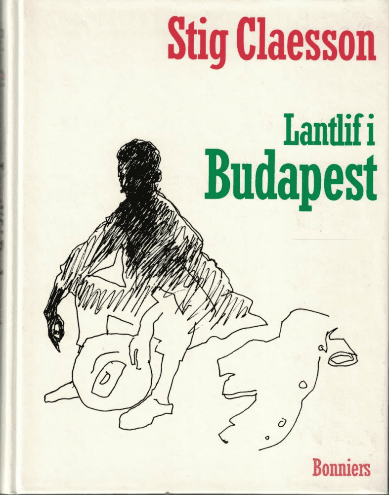 Stig Claesson : Lantlif i Budapest