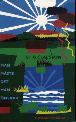 Stig Claesson : Man måste det man önskar