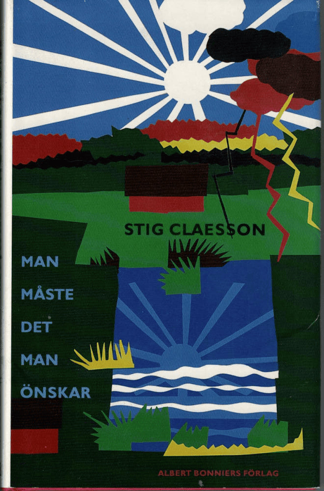 Stig Claesson : Man måste det man önskar