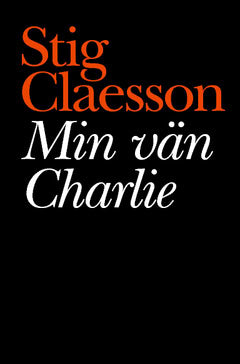 Stig Claesson : Min vän Charlie