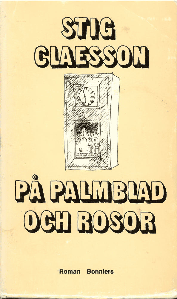 Stig Claesson : På palmblad och rosor