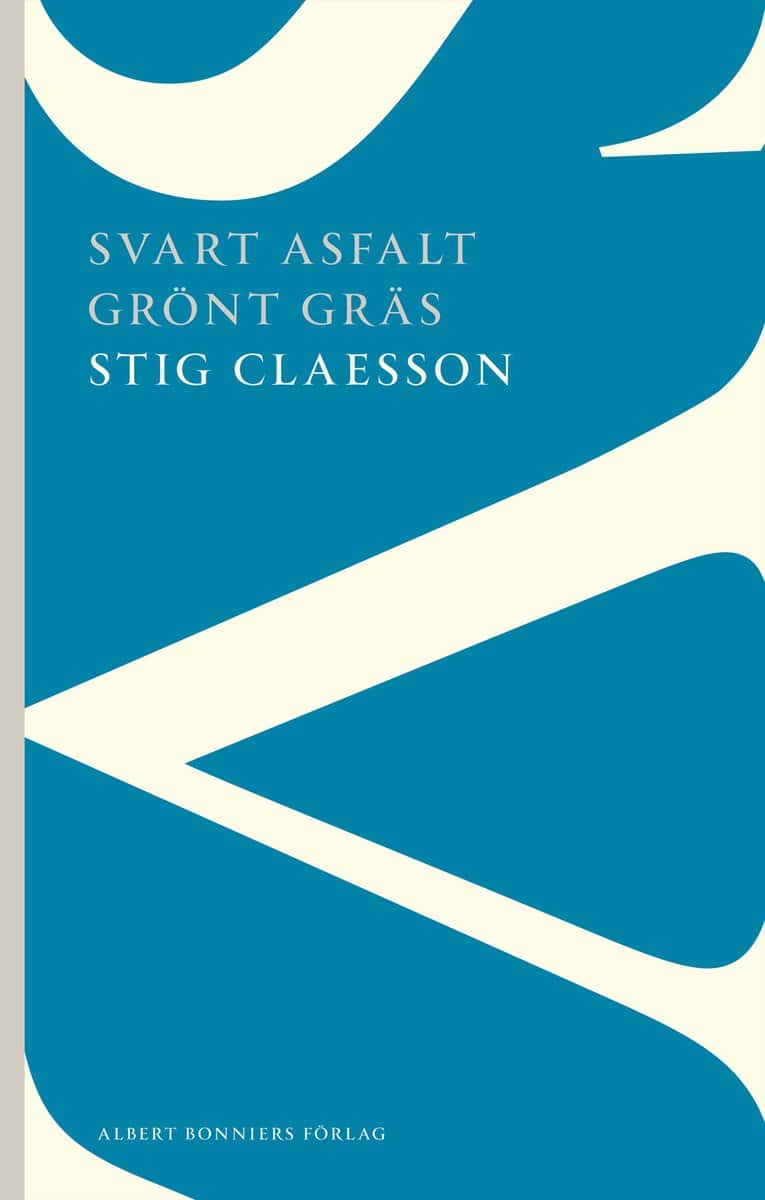 Stig Claesson : Svart asfalt grönt gräs