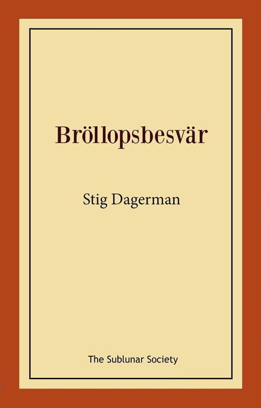 Stig Dagerman : Bröllopsbesvär
