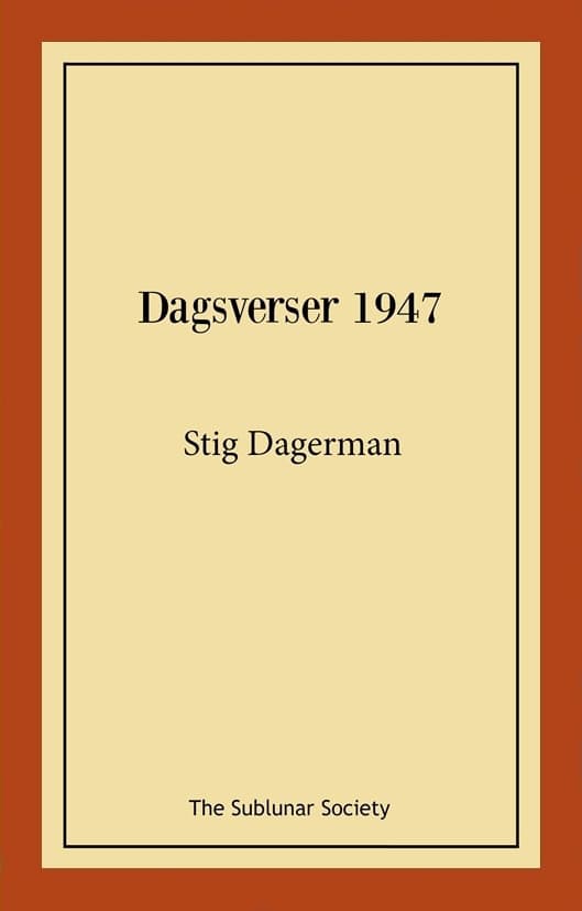 Stig Dagerman : Dagsverser 1947