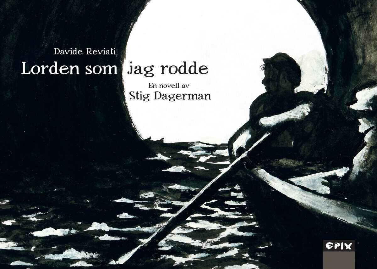 Stig Dagerman : Lorden som jag rodde