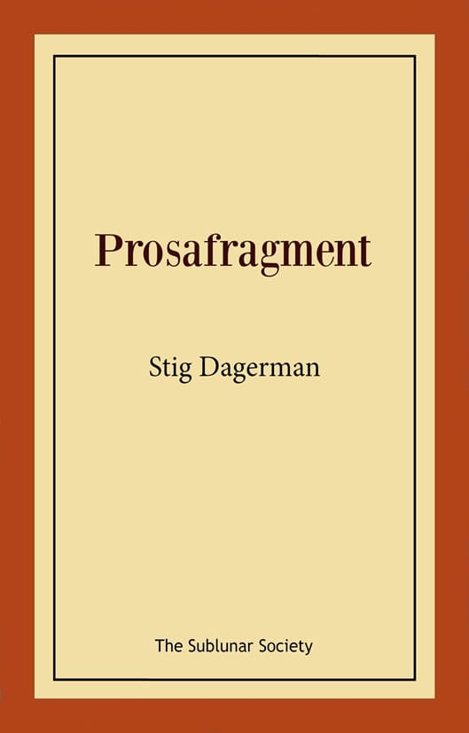 Stig Dagerman : Prosafragment
