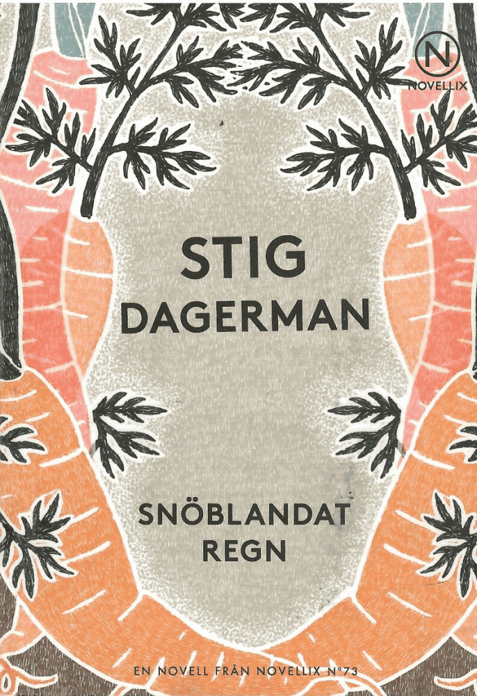 Stig Dagerman : Snöblandat regn