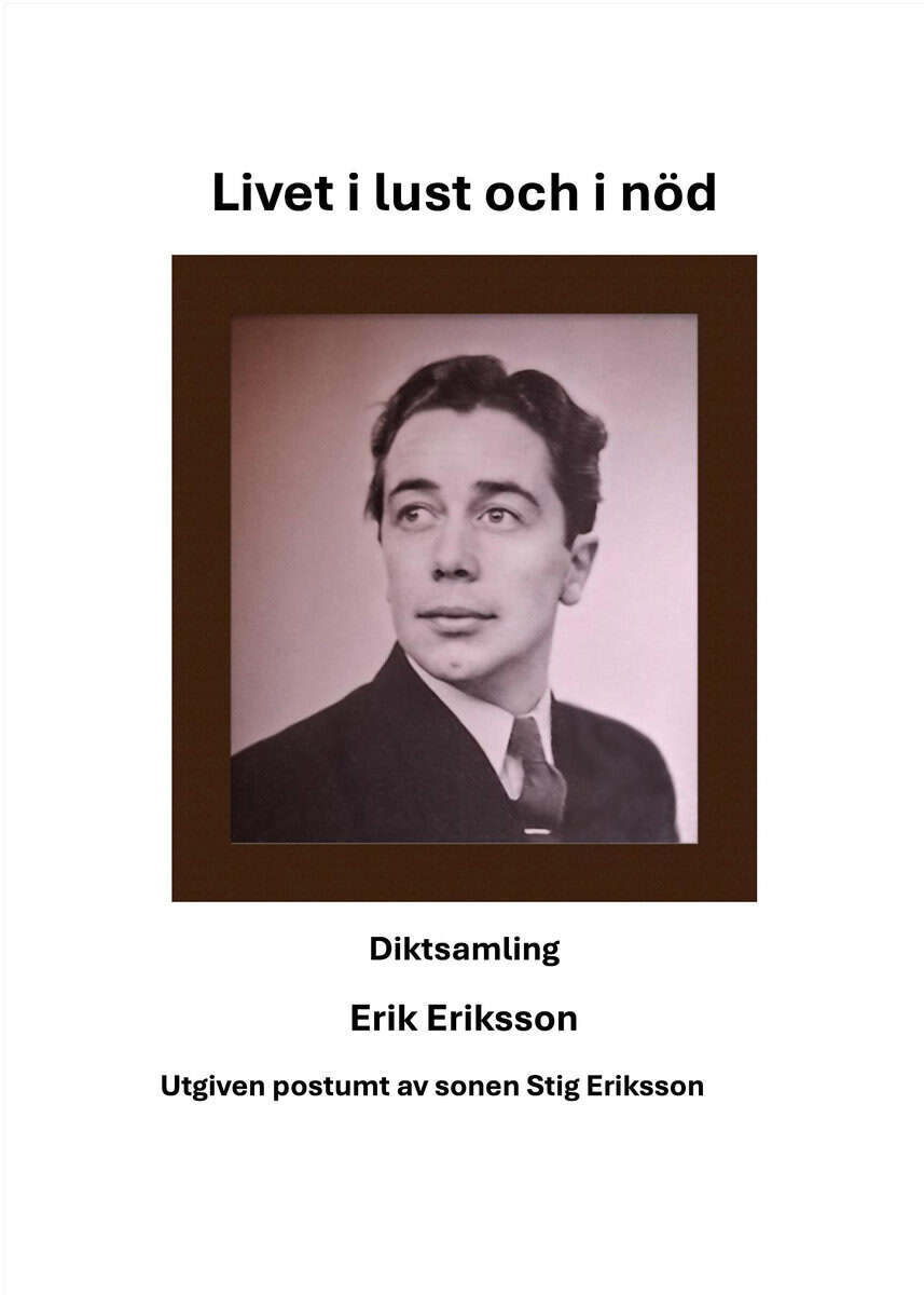 Stig Eriksson : Livet i lust och i nöd