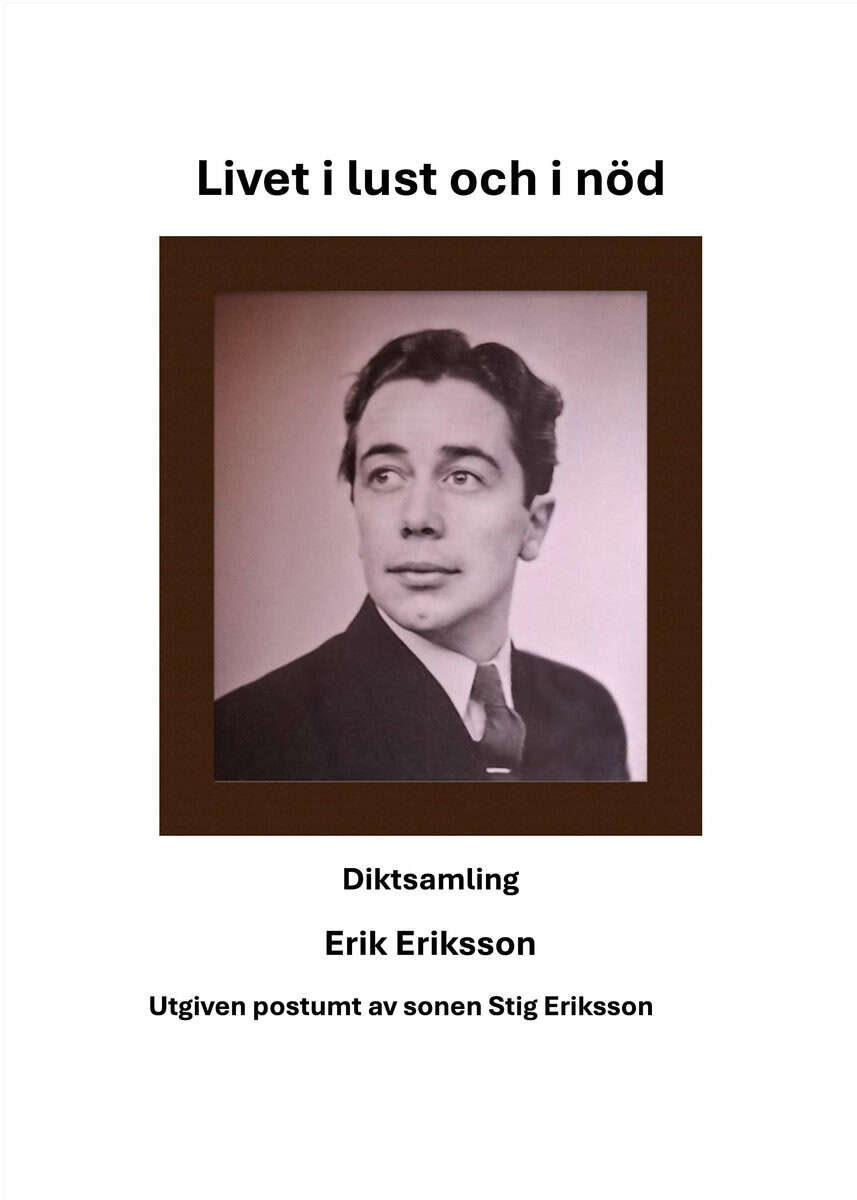 Stig Eriksson : Livet i lust och i nöd