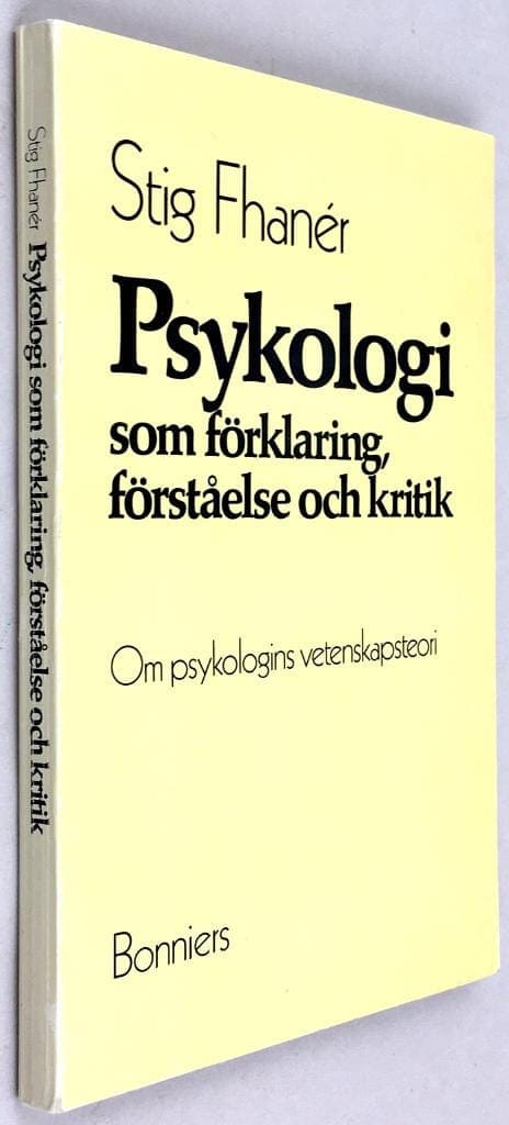 Stig Fhanér : Psykologi som förklaring, förståelse och kritik