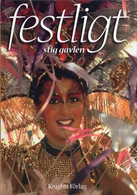 Stig Gavlén : Festligt : pappfest, blomfest, cityfest