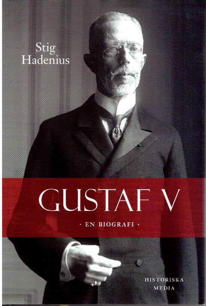 Stig Hadenius : Gustaf V. En biografi