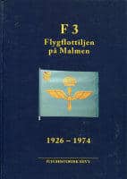 Stig Holmström, PG Lundborg m.fl. : F 3 - Flygflottiljen på Malmen 1926 - 1974