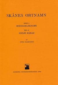 Stig Isaksson : Skånes ortnamn. Serie A. Bebyggelsenamn. Del 14. Onsjö härad.