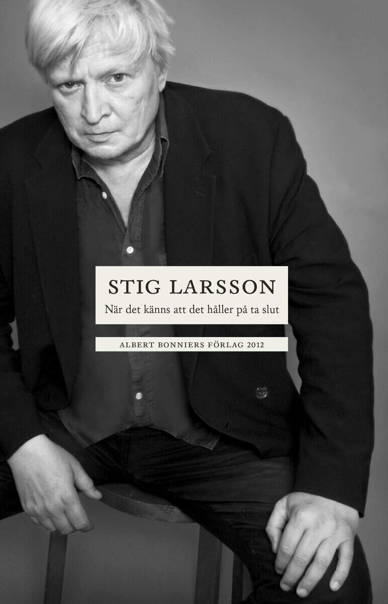 Stig Larsson : När det känns att det håller på ta slut