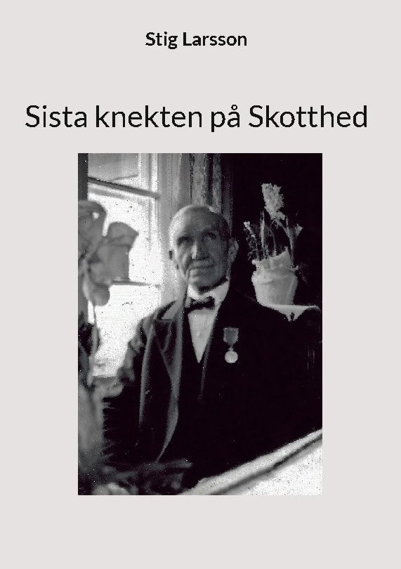 Stig Larsson : Sista knekten på Skotthed